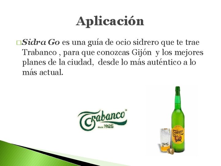 Aplicación � Sidra Go es una guía de ocio sidrero que te trae Trabanco