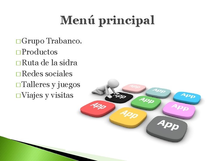 Menú principal � Grupo Trabanco. � Productos � Ruta de la sidra � Redes