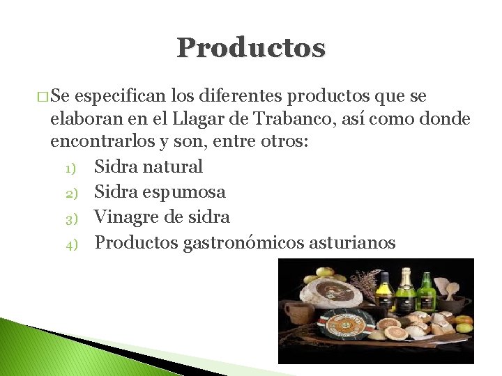 Productos � Se especifican los diferentes productos que se elaboran en el Llagar de