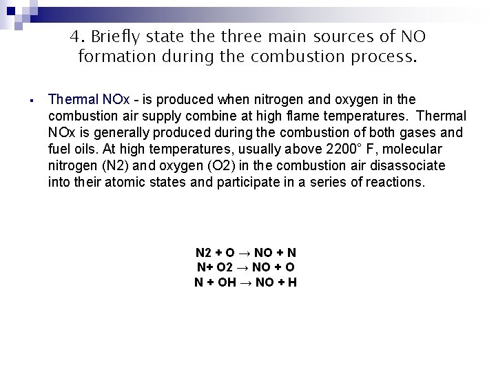 4. Briefly state three main sources of NO formation during the combustion process. §