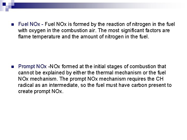 n Fuel NOx - Fuel NOx is formed by the reaction of nitrogen in