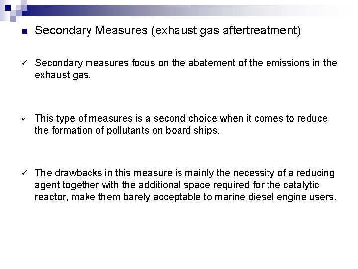 n Secondary Measures (exhaust gas aftertreatment) ü Secondary measures focus on the abatement of