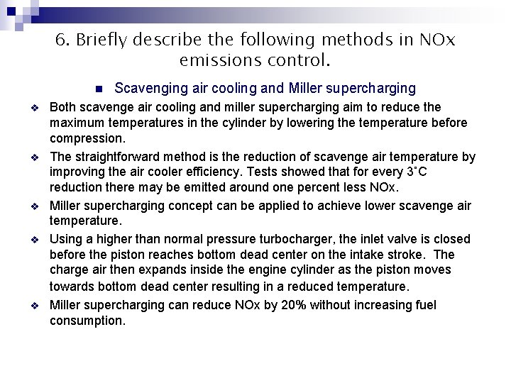 6. Briefly describe the following methods in NOx emissions control. n v v v