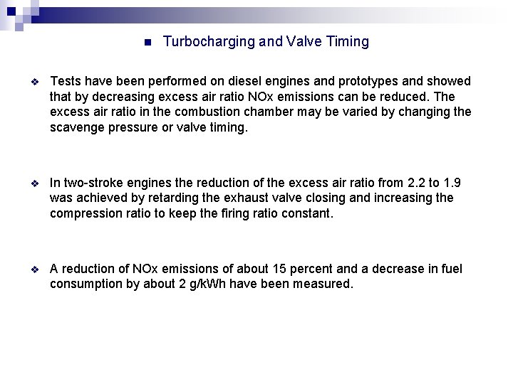 n Turbocharging and Valve Timing v Tests have been performed on diesel engines and