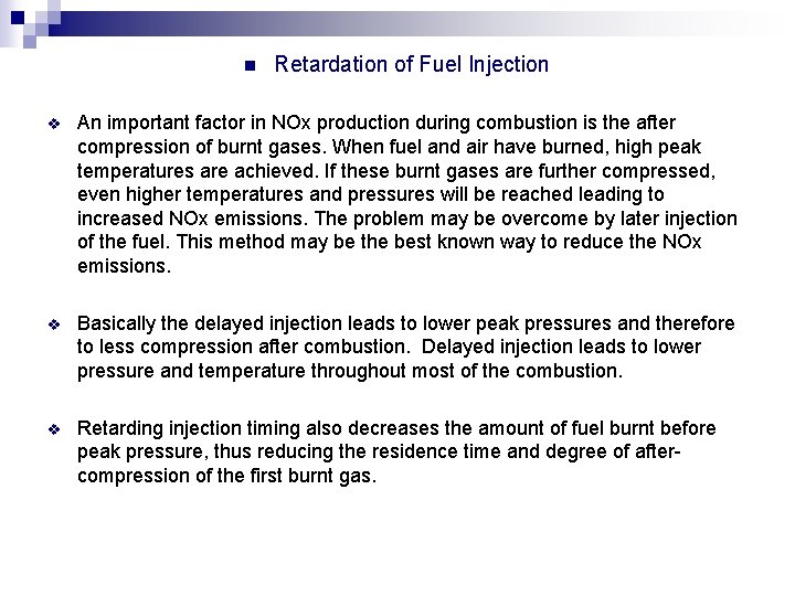 n Retardation of Fuel Injection v An important factor in NOx production during combustion