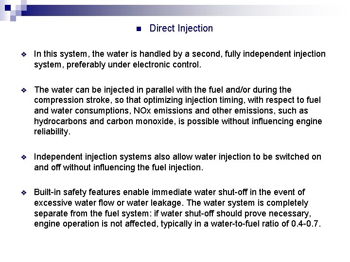 n Direct Injection v In this system, the water is handled by a second,