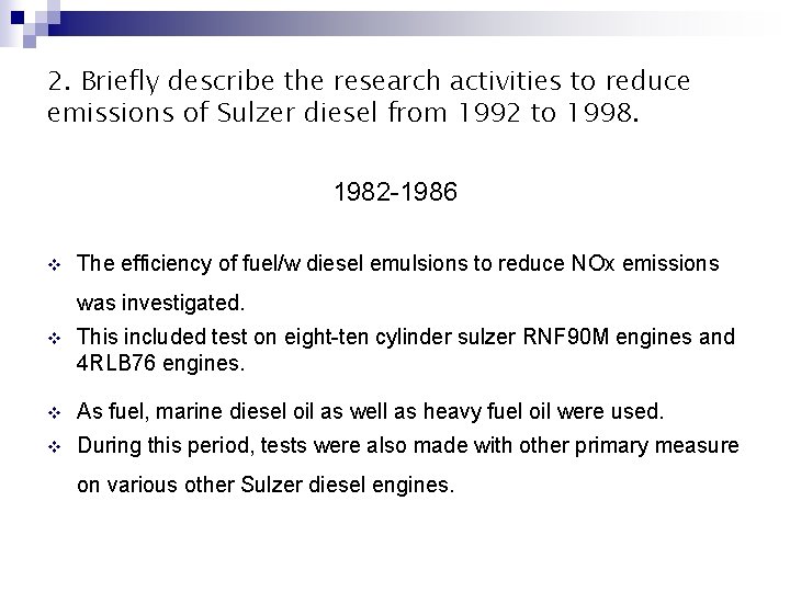 2. Briefly describe the research activities to reduce emissions of Sulzer diesel from 1992