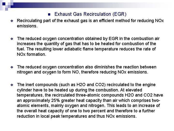 n Exhaust Gas Recirculation (EGR) v Recirculating part of the exhaust gas is an