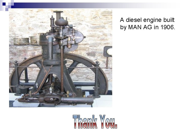 A diesel engine built by MAN AG in 1906. 