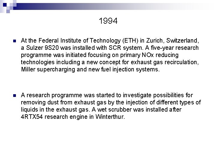 1994 n At the Federal Institute of Technology (ETH) in Zurich, Switzerland, a Sulzer