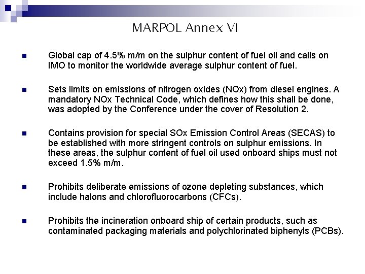 MARPOL Annex VI n Global cap of 4. 5% m/m on the sulphur content