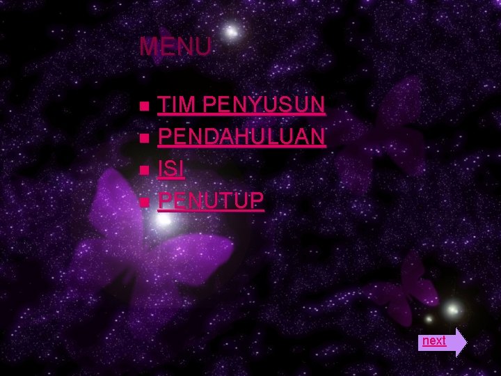 MENU TIM PENYUSUN n PENDAHULUAN n ISI n PENUTUP n next 