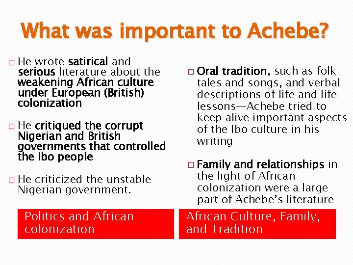 What was important to Achebe? � � � He wrote satirical and serious literature