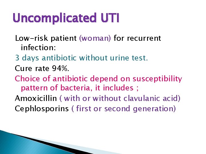 Uncomplicated UTI Low-risk patient (woman) for recurrent infection: 3 days antibiotic without urine test.