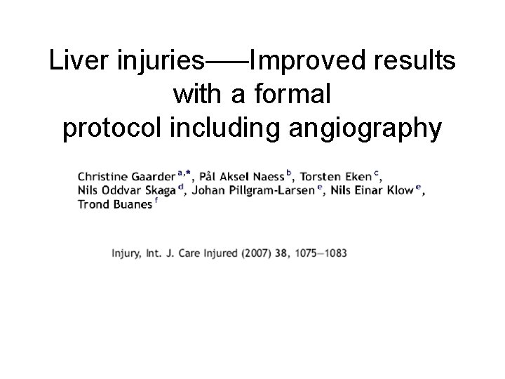 Liver injuries–—Improved results with a formal protocol including angiography 