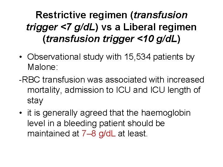 Restrictive regimen (transfusion trigger <7 g/d. L) vs a Liberal regimen (transfusion trigger <10