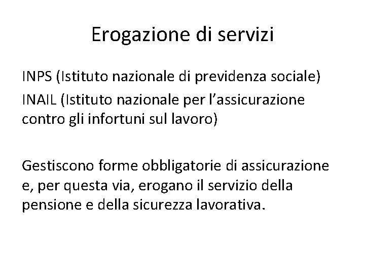 Erogazione di servizi INPS (Istituto nazionale di previdenza sociale) INAIL (Istituto nazionale per l’assicurazione