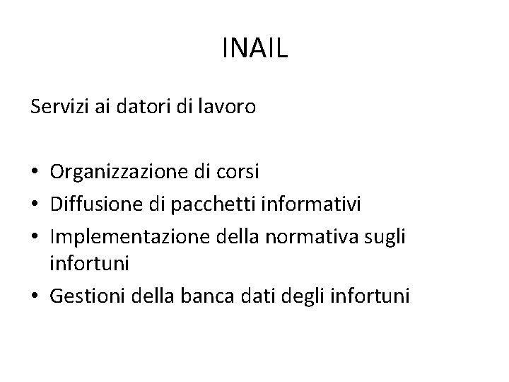 INAIL Servizi ai datori di lavoro • Organizzazione di corsi • Diffusione di pacchetti