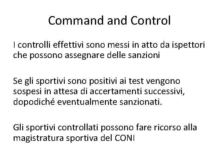 Command Control I controlli effettivi sono messi in atto da ispettori che possono assegnare