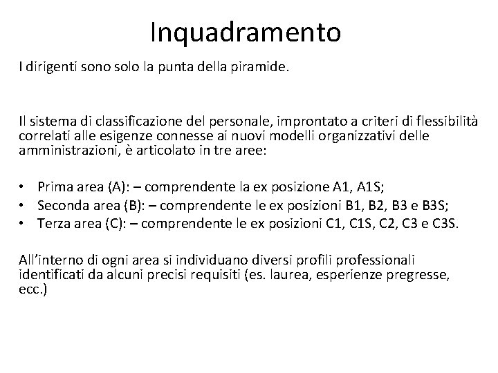 Inquadramento I dirigenti sono solo la punta della piramide. Il sistema di classificazione del