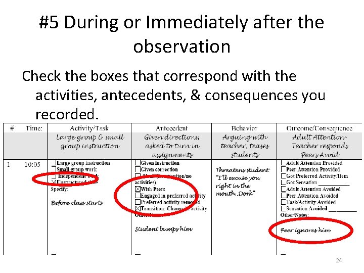 #5 During or Immediately after the observation Check the boxes that correspond with the