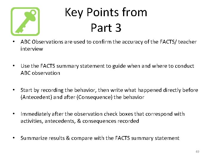 Key Points from Part 3 • ABC Observations are used to confirm the accuracy