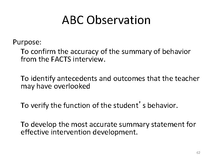 ABC Observation Purpose: To confirm the accuracy of the summary of behavior from the