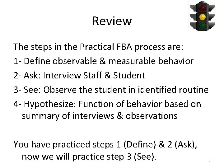 Review The steps in the Practical FBA process are: 1 - Define observable &