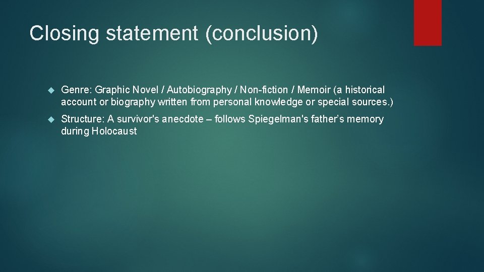 Closing statement (conclusion) Genre: Graphic Novel / Autobiography / Non-fiction / Memoir (a historical