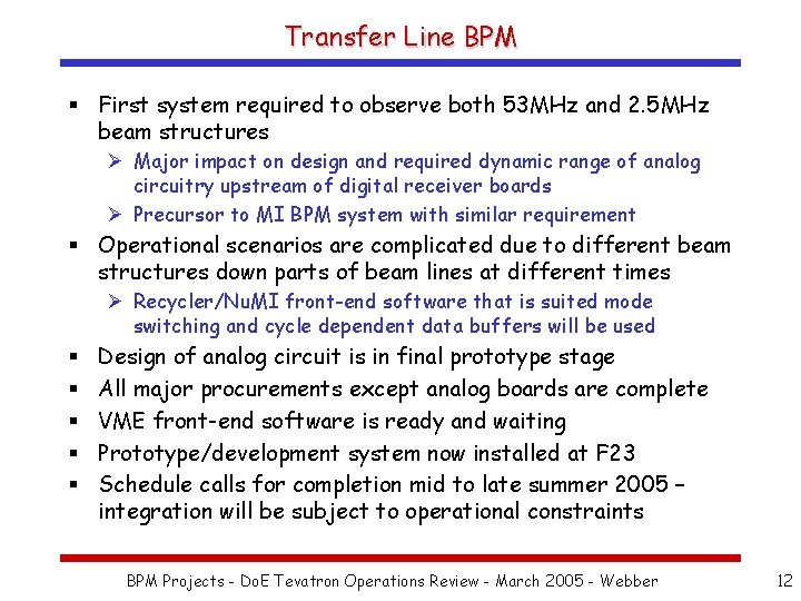 Transfer Line BPM § First system required to observe both 53 MHz and 2.