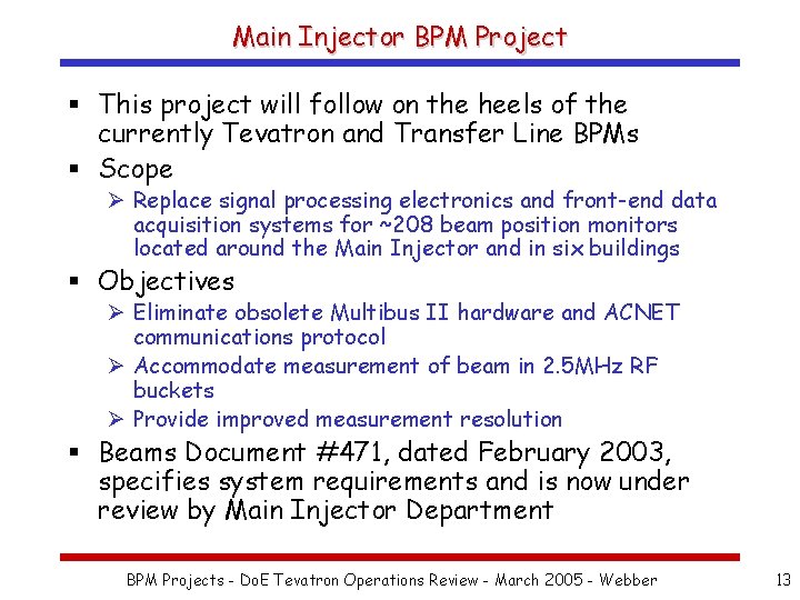 Main Injector BPM Project § This project will follow on the heels of the