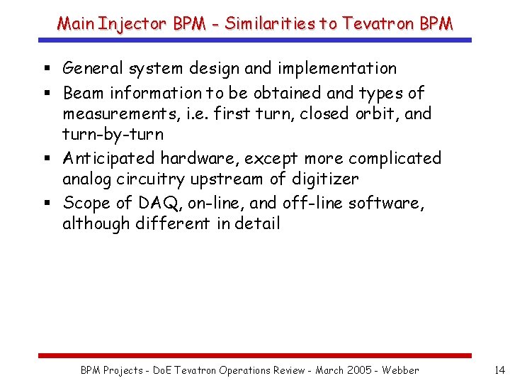 Main Injector BPM - Similarities to Tevatron BPM § General system design and implementation