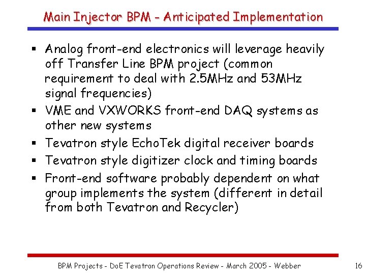 Main Injector BPM - Anticipated Implementation § Analog front-end electronics will leverage heavily off