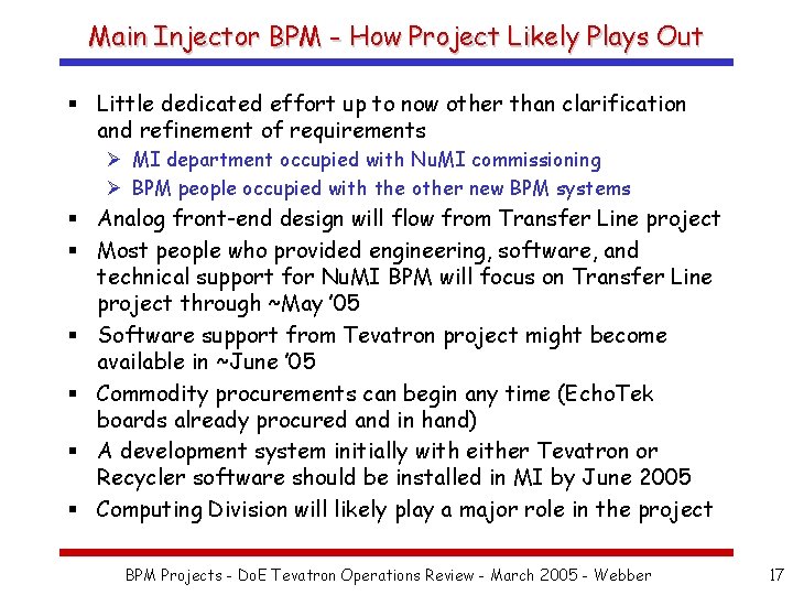 Main Injector BPM - How Project Likely Plays Out § Little dedicated effort up