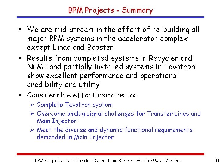 BPM Projects - Summary § We are mid-stream in the effort of re-building all