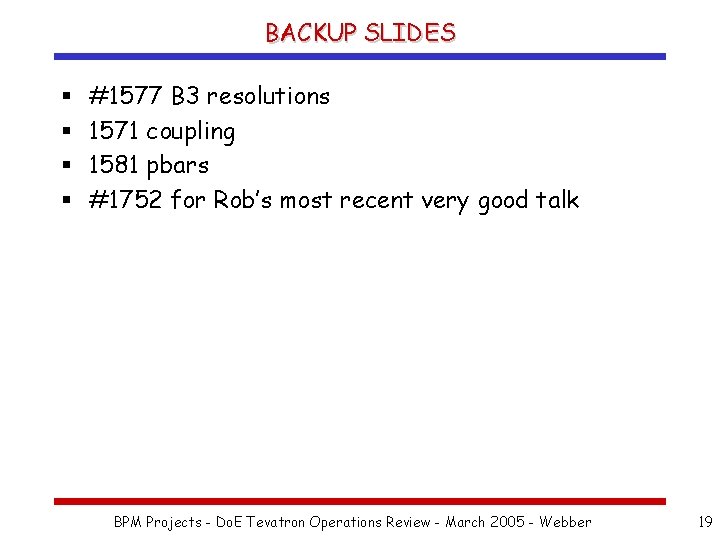 BACKUP SLIDES § § #1577 B 3 resolutions 1571 coupling 1581 pbars #1752 for