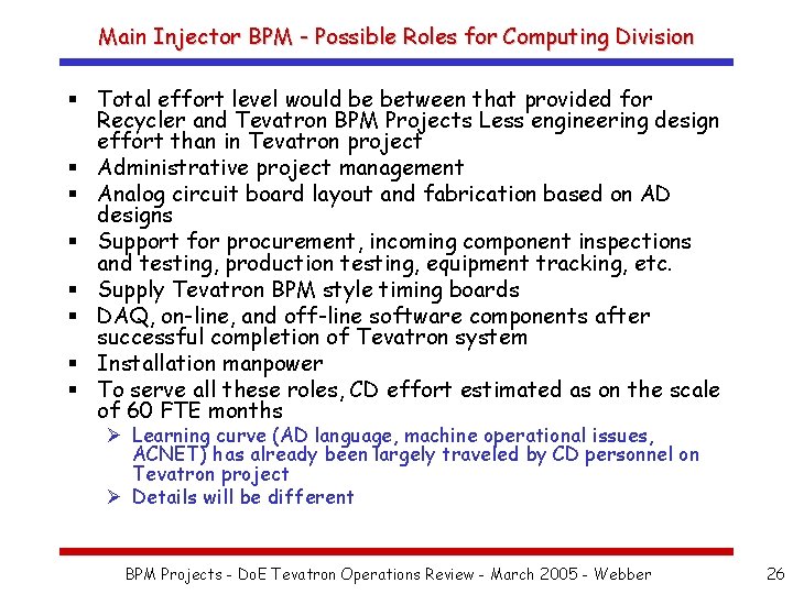 Main Injector BPM - Possible Roles for Computing Division § Total effort level would