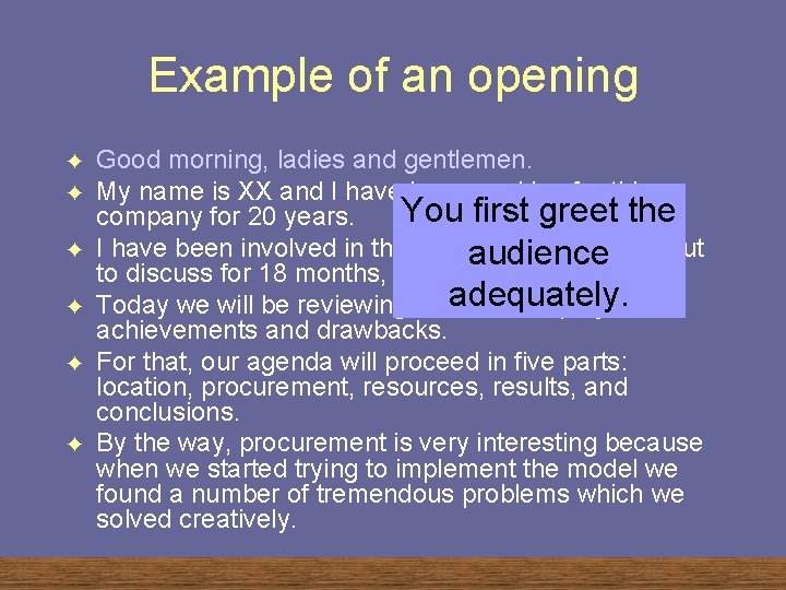 Example of an opening F F F Good morning, ladies and gentlemen. My name