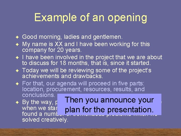 Example of an opening F F F Good morning, ladies and gentlemen. My name