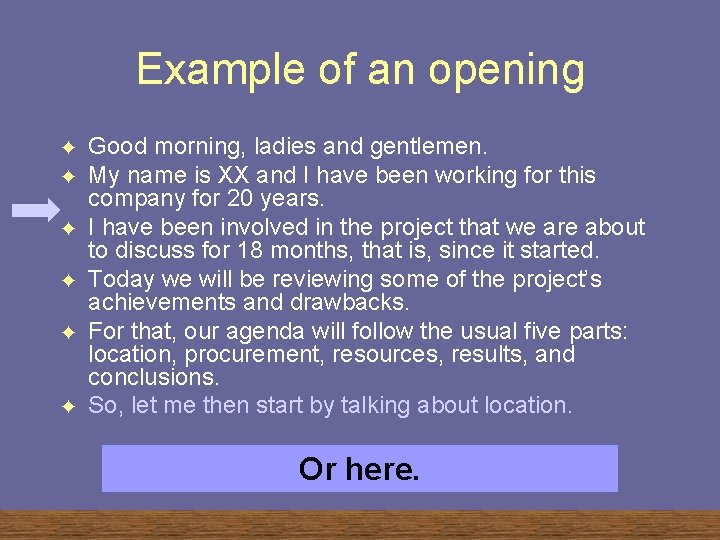 Example of an opening F F F Good morning, ladies and gentlemen. My name