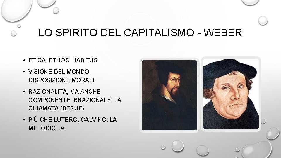 LO SPIRITO DEL CAPITALISMO - WEBER • ETICA, ETHOS, HABITUS • VISIONE DEL MONDO,