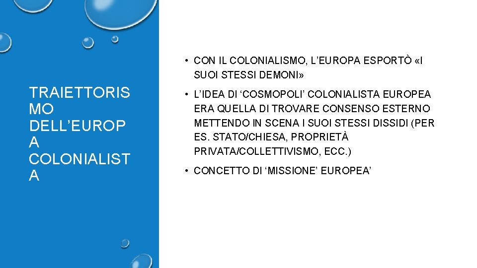  • CON IL COLONIALISMO, L’EUROPA ESPORTÒ «I SUOI STESSI DEMONI» TRAIETTORIS MO DELL’EUROP