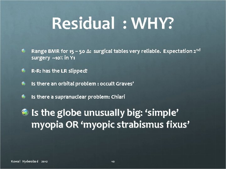 Residual : WHY? Range BMR for 15 – 50 Δ: surgical tables very reliable.