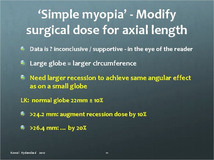 ‘Simple myopia’ - Modify surgical dose for axial length Data is ? inconclusive /