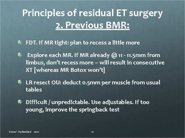 Principles of residual ET surgery 2. Previous BMR: FDT. If MR tight: plan to