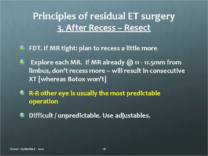 Principles of residual ET surgery 3. After Recess – Resect FDT. If MR tight: