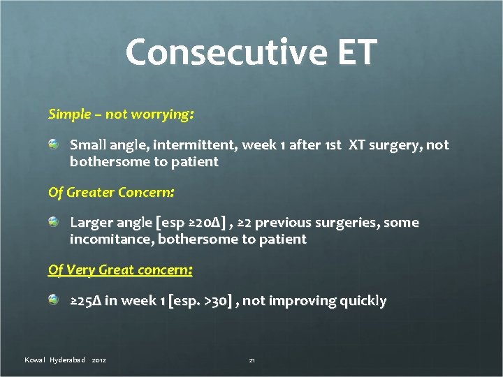 Consecutive ET Simple – not worrying: Small angle, intermittent, week 1 after 1 st