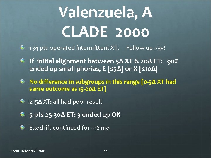 Valenzuela, A CLADE 2000 134 pts operated intermittent XT. Follow up >3 y! If