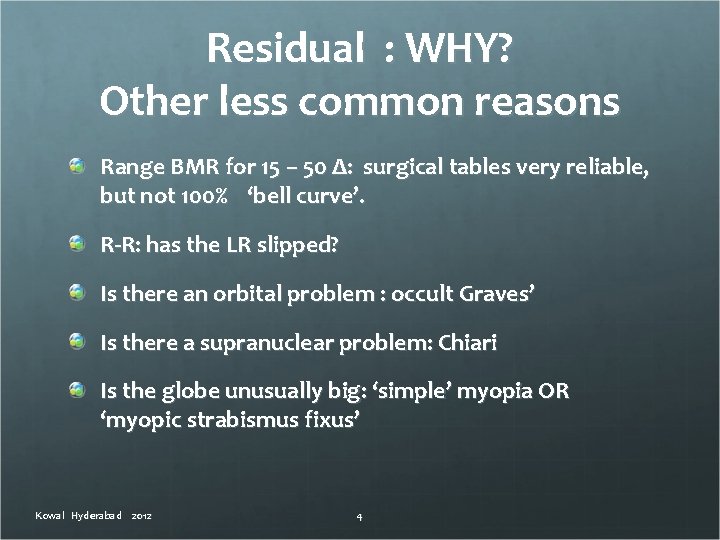 Residual : WHY? Other less common reasons Range BMR for 15 – 50 Δ: