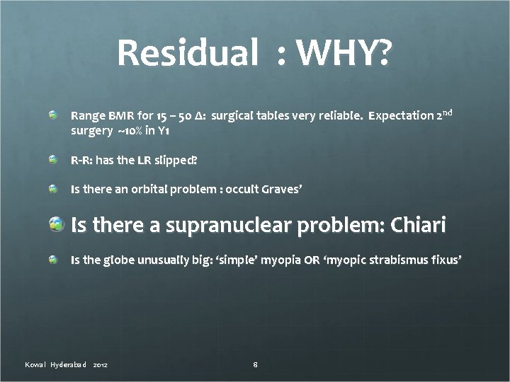 Residual : WHY? Range BMR for 15 – 50 Δ: surgical tables very reliable.